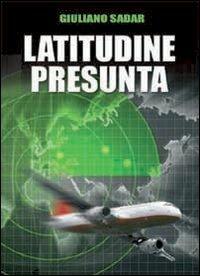 Latitudine presunta - Giuliano Sadar - copertina