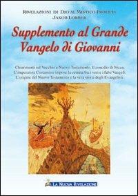 Supplemento al grande vangelo di Giovanni. Chiarimenti sul Vecchio e Nuovo Testamento - Jakob Lorber - copertina