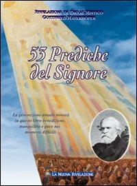Cinquantatré prediche del Signore. La generazione attuale troverà in questo libro benedizione, tranquillità e pace nei momenti difficili - Gottfried Mayerhofer - copertina