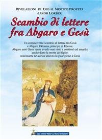 Scambio di lettere fra Abgaro e Gesù - Jakob Lorber,M. Colombo - ebook