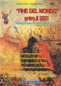 «Fine del mondo» entro il 2031. Come salvarsi dall'Apocalisse - Jakob Lorber,Giuseppe Vesco - ebook