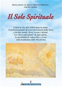 Il sole spirituale. Vol. 2 - Jakob Lorber,C. Battistella - ebook