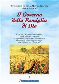 Il governo della famiglia di Dio. Vol. 1 - Jakob Lorber,S. Piacentini - ebook