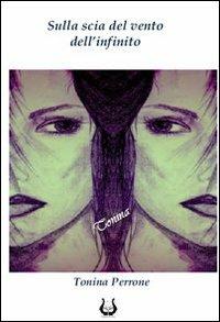 Sulla scia del vento dell'infinito - Tonina Perrone - copertina
