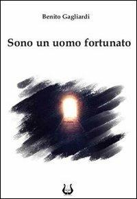 Sono un uomo fortunato - Benito Gagliardi - copertina