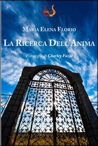 La ricerca dell'anima - Maria Elena Florio - copertina