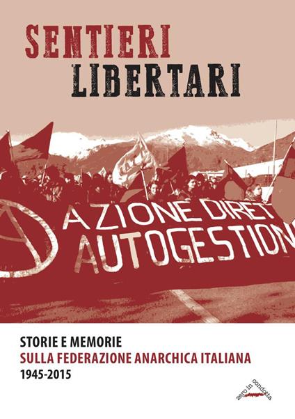 Sentieri libertari. Storie e memorie sulla Federazione Anarchica Italiana (1945-2015) - copertina