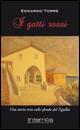 I gatti rossi. Una storia vera sullo sfondo del Tigullio - Edoardo Torre - copertina