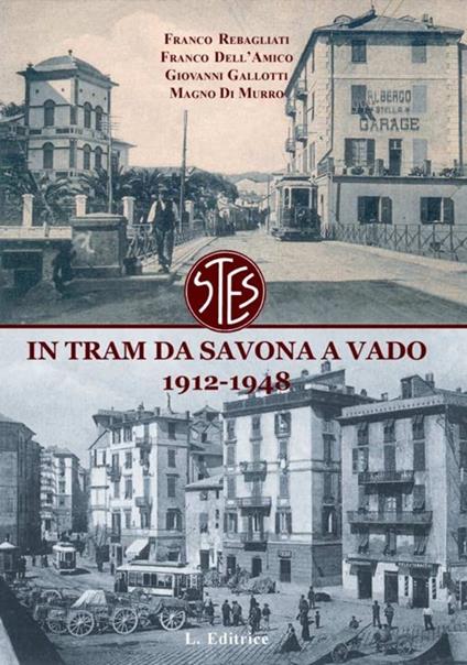 In tram da Savona a Vado. 1912-1948. Cronaca del trasporto ligure nel primo '900 - copertina