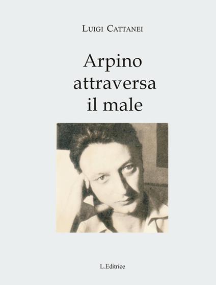 Arpino attraversa il male - Luigi Cattanei - copertina