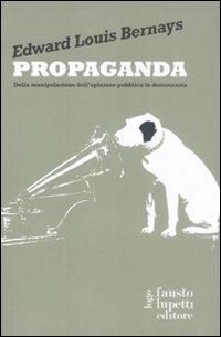 Propaganda. Della manipolazione dell'opinione pubblica in democrazia - Edward L. Bernays - copertina