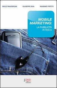 Mobile marketing: la pubblicità in tasca - Giuseppe Riva,Paolo Mardegan,Federico Lazzarovich - copertina
