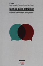 Quaderni di knowledge management. Vol. 2: Cultura della relazione.