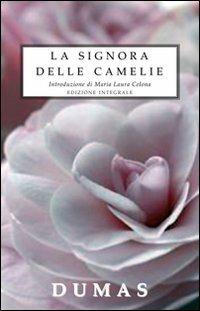 La signora delle Camelie. Ediz. integrale - Alexandre (figlio) Dumas - copertina