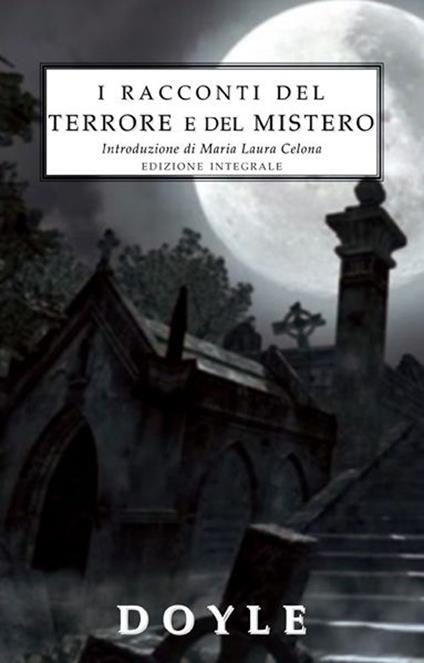 I racconti del terrore e del mistero. Ediz. integrale - Arthur Conan Doyle - copertina