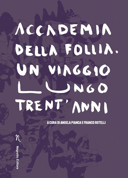 Accademia della Follia. Un viaggio lungo trent'anni - copertina