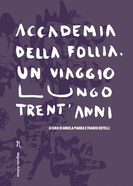 Accademia della Follia. Un viaggio lungo trent'anni - copertina