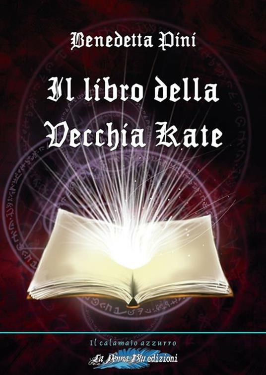 Il libro della vecchia Kate - Benedetta Pini - ebook