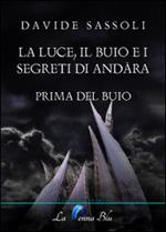 La luce, il buio e i segreti di Andàra. Prima del buio