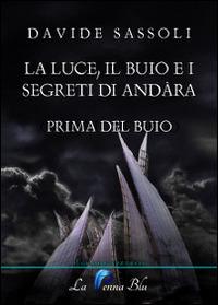 La luce, il buio e i segreti di Andàra. Prima del buio - Davide Sassoli - copertina