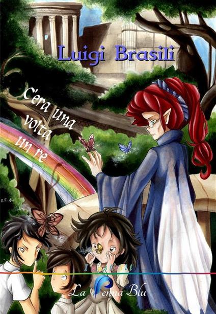 C'era una volta un re - Luigi Brasili,Elisa Todisco - ebook