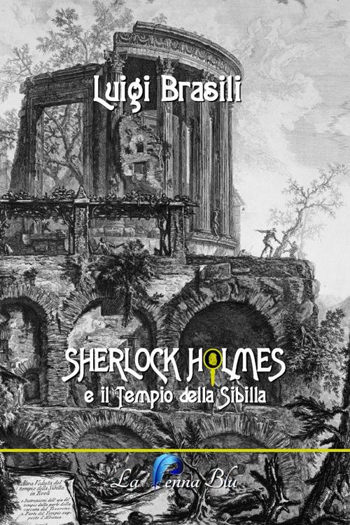 Sherlock Holmes e il tempio della Sibilla - Luigi Brasili - copertina