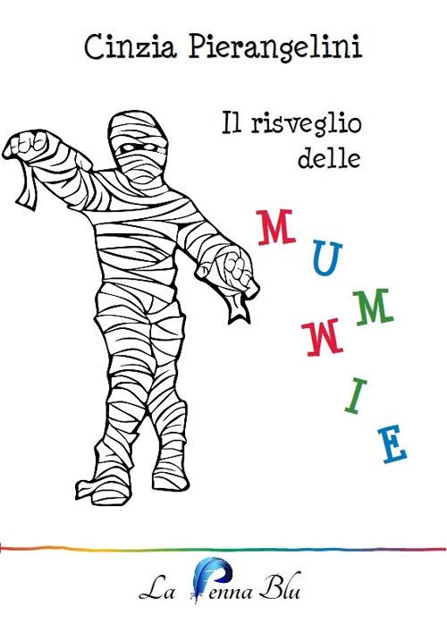 Il risveglio delle mummie - Cinzia Pierangelini - copertina