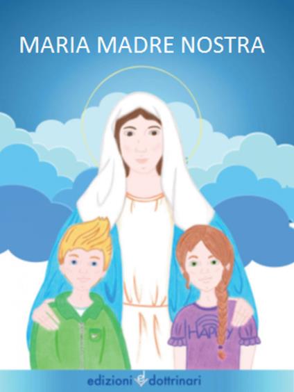 Maria madre nostra. Ediz. illustrata - copertina