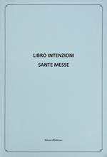 Libro intenzioni. Sante messe