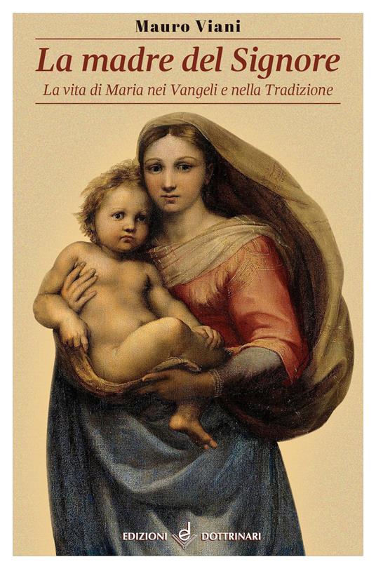 La Madre del Signore. La vita di Maria nei Vangeli e nella tradizione - Mauro Viani - copertina