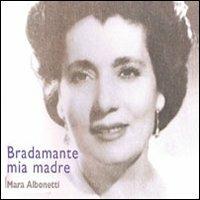 Bradamante mia madre - Mara Albonetti - copertina