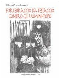 Fortebraccio da Testaccio contro gli uomini topo. Guerra, amore e mag ia nell'Umbria medievale - Valerio C. Laurenzi - copertina