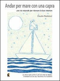 Andar per mare con una capra. Una via naturale per ritrovare la luce interiore - Claudio Maddaloni - copertina
