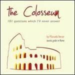 The colosseum. 101 questions which I'll never answer