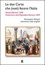 Le due carte che (non) fecero l'Italia. Statuto Albertino 1848 e Costituzione della Repubblica Romana 1849