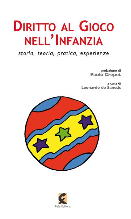 Diritto al gioco nell'infanzia. Storia, teoria, pratica, esperienze in Italia e all'estero - copertina