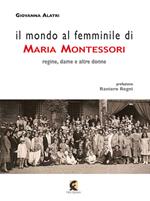 Il mondo al femminile di Maria Montessori. Regine, dame e altre donne