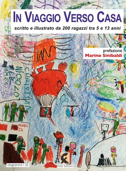 In viaggio verso casa. Scritto e illustrato da 200 ragazzi tra 5 e 13 anni. Ediz. illustrata - copertina