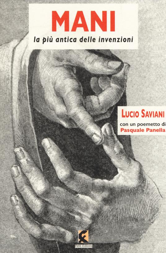 Mani. La più antica delle invenzioni - Lucio Saviani - copertina