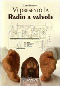 Vi presento la radio a valvole - Carlo Bramanti - copertina