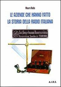 Le aziende che hanno fatto la storia della radio italiana - Mauro Riello - copertina