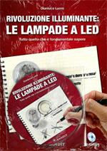 Rivoluzione illuminante: le lampade a led. Con CD-ROM