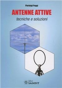 Antenne attive. Tecniche e soluzioni - Pierluigi Poggi - copertina