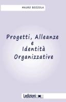 Progetti, alleanze e identità organizzative