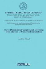 Three dimensional geophysical modelling: from physics to numerical simulation