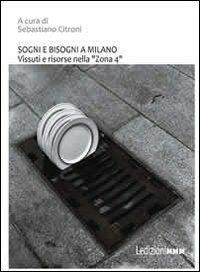 Sogni e bisogni a Milano. Vissuti e risorse nella «zona 4» - copertina
