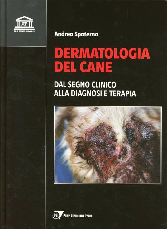 Dermatologia del cane. Dal segno clinico alla diagnosi e terapia - Andrea Spaterna - copertina