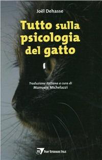 Tutto sulla psicologia del gatto - Joël Dehasse - copertina