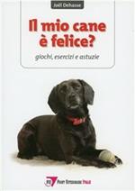 Il mio cane è felice? Giochi, esercizi e astuzie