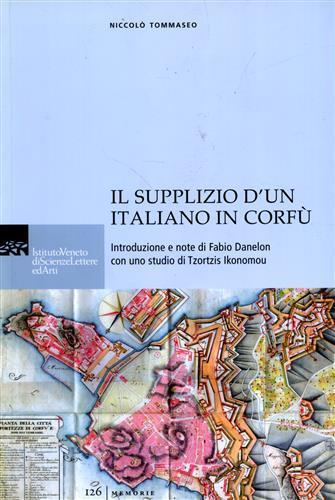 Il supplizio di un italiano in Corfù - Niccolò Tommaseo,Fabio Danelon,Tzortzis Ikonomou - copertina